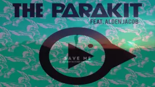 The Parakit Feat – Save Me