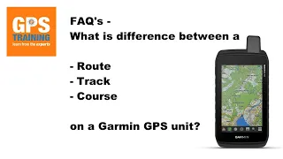 What is the difference between a route, track and course on a Garmin GPS unit