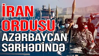 Ciddi təhlükə - İran ordusunu Azərbaycan sərhədinə toplayır - Media Turk TV