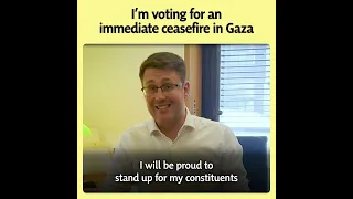 I'm voting for an immediate ceasefire in Gaza