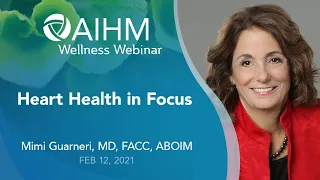 AIHM Wellness Webinar | Dr. Mimi Guarneri, MD - Heart Health In Focus