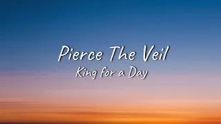 Pierce The Veil - King for a Day (ft. Kellin Quinn) | Lyrics