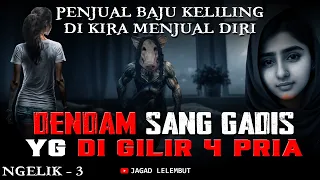 🔞Dendam Gadis Yang Di Gilir Empat Pria - NGELIK PART 3 - Cerita Horor Jagad Lelembut