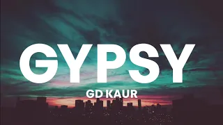 GYPSY (LYRICS) - GD KAUR | BALAM THANEDAAR | PRANJAL DAHIYA | LiveforSongs