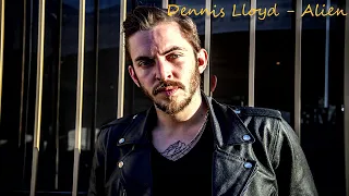 Dennis Lloyd - Alien (High Sound Quality)