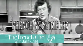 Vegetables The French Way | The French Chef Season 1 | Julia Child