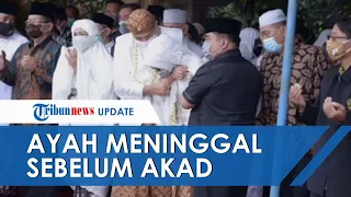 Pernikahan Berujung Duka, Ayah Meninggal Sehari Sebelum Akad hingga Mempelai Wanita Pingsan