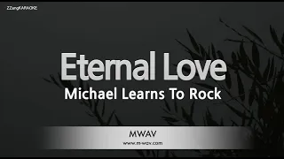 Michael Learns To Rock-Eternal Love (Karaoke Version)