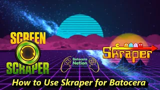 How to Use Skraper for Batocera