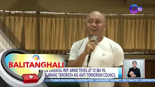 Negros Oriental Rep. Arnie Teves at 12 iba pa, idineklarang terorista ng Anti-Terrorism Council | BT