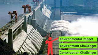 Three Gorges Dam | History,  Construction Challenges, Environmental Impacts. World Most Powerful Dam