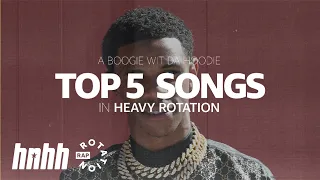 A Boogie Wit Da Hoodie Top 5 Songs In Heavy Rotation | HNHH x Rap Rotation