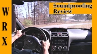 Review and Final Thoughts: Soundproofing WRX Pt 4