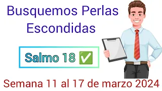 Busquemos Perlas Escondidas ✅ Salmo 18. Semana 11 al 17 de marzo 2024