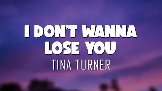 Tina Turner - I Don't Wanna Lose You (Lyrics + Vietsub)