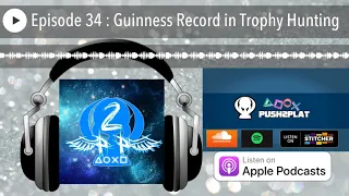 Episode 34 : Guinness Record in Trophy Hunting