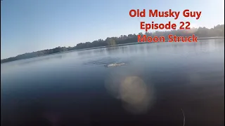 Old Musky Guy Episode 22, Moon Struck