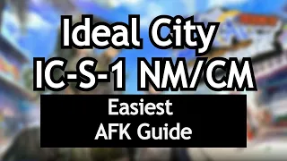 IC-S-1 NM/CM | Easiest AFK Guide | Ideal City: Endless Carnival | Arknights