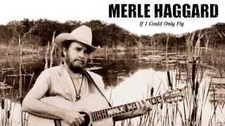 Merle Haggard - "If I Could Only Fly" (Full Album Stream)