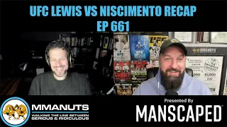 UFC Lewis vs Nascimento Recap | MMANUTS MMA Podcast | EP # 661