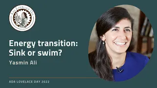 Energy transition: Sink or Swim? Yasmin Ali at Ada Lovelace Day Live Online 2022
