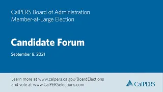 2021 CalPERS Member-at-Large Election Candidate Forum