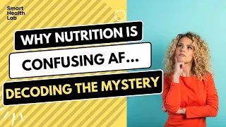 Why Nutrition is Confusing AF  Decoding the Mystery with SHL!