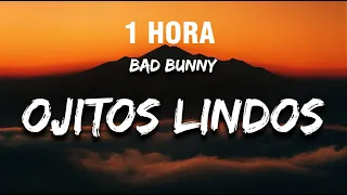 [1 HORA] Bad Bunny - Ojitos Lindos (Letra / Lyrics) feat. Bomba Estéreo