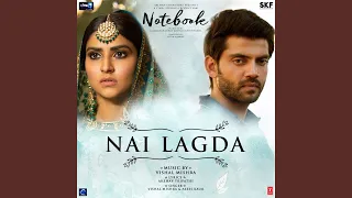 Nai Lagda (From "Notebook")