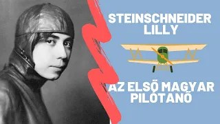 Steinschneider Lilly I Az első magyar pilótanő
