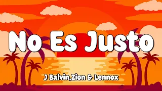 J. Balvin, Zion & Lennox - No Es Justo (Letra/Lyrics) 🎵