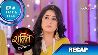 Shakti | शक्ति | Episode 1167 & 1168 | Recap