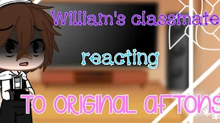 William's Classmates react to Original Aftons [ Gacha Club ] Fnaf