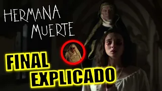 ¡FINAL EXPLICADO! HERMANA MUERTE (PELICULA) - FINAL EXPLICADO - HERMANA MUERTE NETFLIX