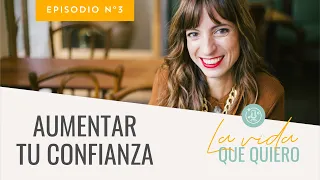 Podcast: Cómo aumentar tu CONFIANZA en ti mismo | Laura Ribas