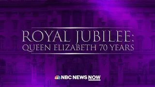 Royal Jubilee: Queen Elizabeth 70 Years | NBC News NOW Special