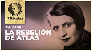 "La Rebelión de Atlas" de Ayn Rand | Fernando Villegas