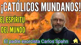 Sacerdote Carlos Spahn exhorta a CATÓLICOS MUNDANOS que se dejan llevar por espíritu del mundo✍️