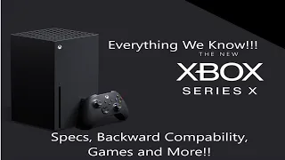 Everything We Know about the Xbox Series X!!! Specs, Price, Release Date, Game Compatibility!!!