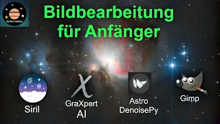 Deep Sky Bildbearbeitung für Anfänger | Kompletter Workflow, einfach und kostenlos