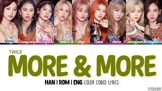 TWICE (트와이스) - MORE & MORE Color Coded [Han|Rom|Eng] Lyrics