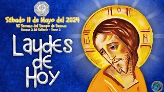 LAUDES DEL DIA DE HOY. ✟ SABADO 11 DE MAYO 2024 ✟ Liturgia de las Horas ✟ Camino Neocatecumenal.