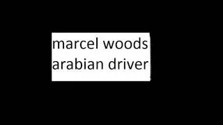 marcel woods - arabian driver