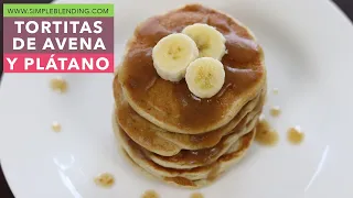 TORTITAS DE AVENA Y PLÁTANO | Las mejores tortitas de avena | Tortitas sin azúcar