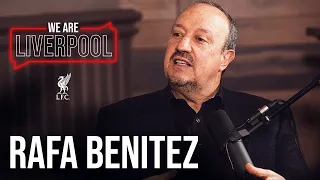 We Are Liverpool Podcast S01, E05 Rafa Benitez | Untold Istanbul stories, transfer targets & more