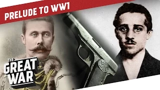 A Shot that Changed the World - The Assassination of Franz Ferdinand I PRELUDE TO WW1 - Part 3/3