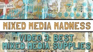 Best Mixed Media Supplies | Video #3 | Mixed Media Madness