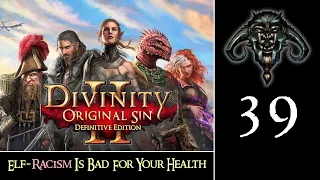 Divinity - Original Sin II #39 : Elf-Racism Is Bad For Your Health