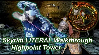 Highpoint Tower [Skyrim LITERAL Walkthrough]