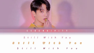 Jungkook (방탄소년단)  - Still With You Lyrics Romazination + Hangul + English Translation